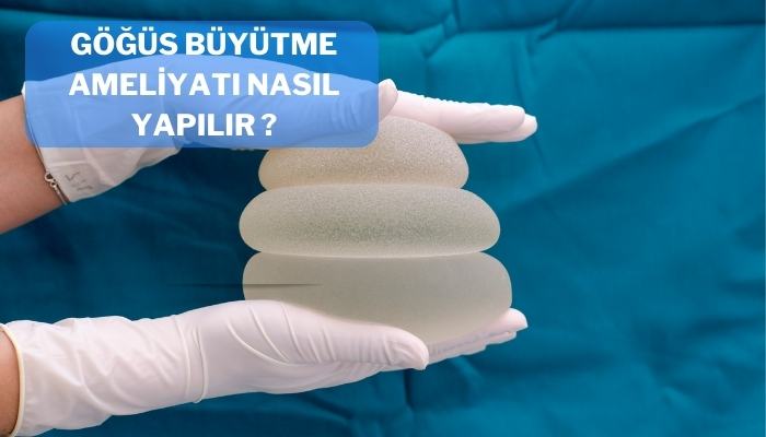 Göğüs Büyütme Ameliyatı Nasıl Yapılır