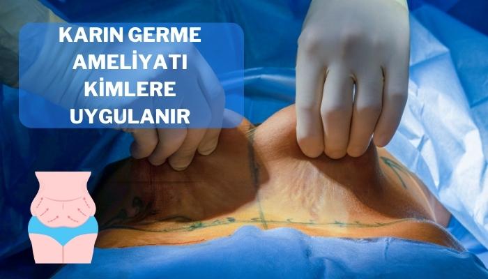 Karın Germe Ameliyatı Kimlere Uygulanır