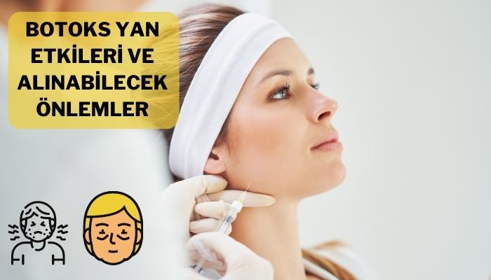 Botoks Sonrası Yan Etkiler ve Alınabilecek Önlemler